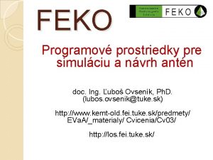 FEKO Programov prostriedky pre simulciu a nvrh antn