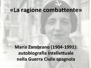 La ragione combattente Mara Zambrano 1904 1991 autobiografia