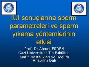 IUI sonularna sperm parametreleri ve sperm ykama yntemlerinin