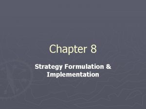 Chapter 8 Strategy Formulation Implementation Strategic Management Process