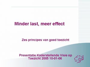 Minder last meer effect Zes principes van goed