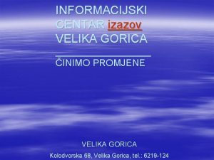 INFORMACIJSKI CENTAR izazov VELIKA GORICA INIMO PROMJENE VELIKA