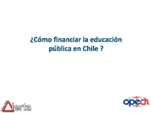 Cmo financiar la educacin pblica en Chile Cuanto