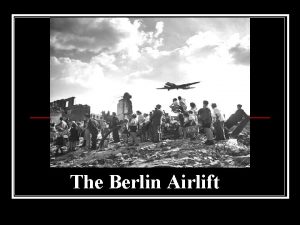 The Berlin Airlift What happened n n n