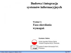 Budowa i integracja systemw informacyjnych Wykad 3 Faza