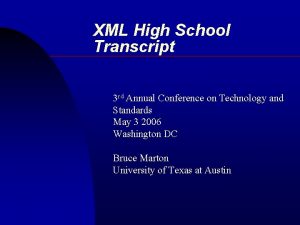 XML High School Transcript 3 rd Annual Conference