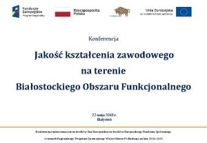 Konferencja Jako ksztacenia zawodowego na terenie Biaostockiego Obszaru