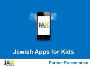 Jewish Apps for Kids Partner Presentation Jewish Apps