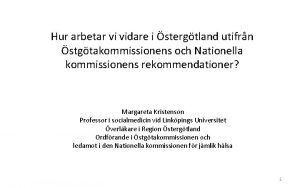 Hur arbetar vi vidare i stergtland utifrn stgtakommissionens