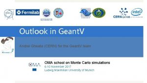 Outlook in Geant V Andrei Gheata CERN for