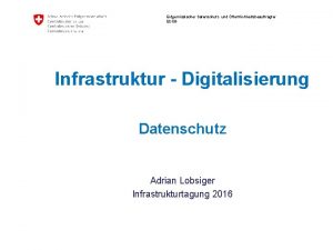 Eidgenssischer Datenschutz und ffentlichkeitsbeauftragter EDB Infrastruktur Digitalisierung Datenschutz