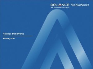 Reliance Media Works February 2011 Disclaimer This presentation