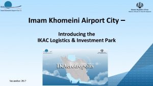 Imam Khomeini Airport City Introducing the IKAC Logistics