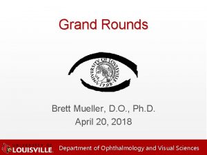 Grand Rounds Brett Mueller D O Ph D