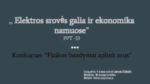 Elektros srovs galia ir ekonomika namuose PPT 53