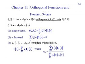 400 Chapter 11 Orthogonal Functions and Fourier Series