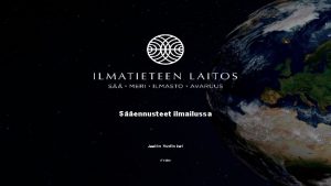 Sennusteet ilmailussa Jaakko Nuottokari 17 8 2021 Ilmatieteen