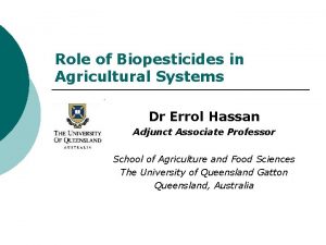 Role of Biopesticides in Agricultural Systems Dr Errol