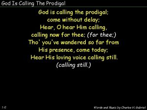 God Is Calling The Prodigal God is calling