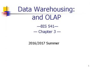 Data Warehousing and OLAP BIS 541 Chapter 3