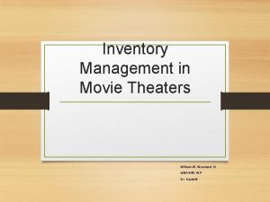 Inventory Management in Movie Theaters William W Woodard