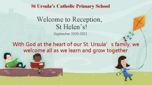 St Ursulas Catholic Primary School Welcome to Reception