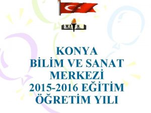 KONYA BLM VE SANAT MERKEZ 2015 2016 ETM