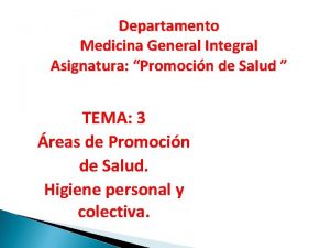 Departamento Medicina General Integral Asignatura Promocin de Salud