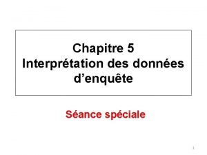 Chapitre 5 Interprtation des donnes denqute Sance spciale