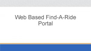Web Based FindARide Portal Panel Gary Madden Director