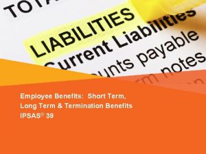 Employee Benefits Short Term Long Term Termination Benefits