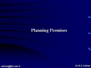 Planning Premises cetinergitu edu tr Dr B G