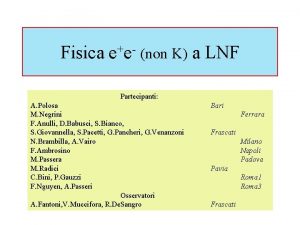 Fisica ee non K a LNF Partecipanti A