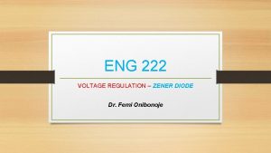 ENG 222 VOLTAGE REGULATION ZENER DIODE Dr Femi