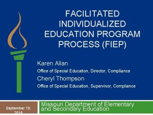 FACILITATED INDIVIDUALIZED EDUCATION PROGRAM PROCESS FIEP Karen Allan