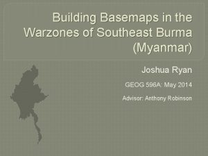 Building Basemaps in the Warzones of Southeast Burma