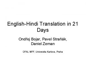 EnglishHindi Translation in 21 Days Ondej Bojar Pavel