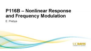 P 116 B Nonlinear Response and Frequency Modulation