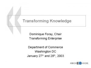 Transforming Knowledge Dominique Foray Chair Transforming Enterprise Department