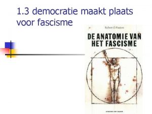 1 3 democratie maakt plaats voor fascisme Daden