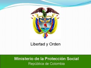 Libertad y Orden Ministerio de la Proteccin Social