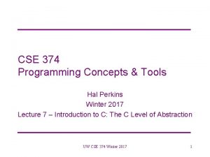 CSE 374 Programming Concepts Tools Hal Perkins Winter