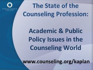 The State of the Counseling Profession Academic Public