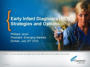 Early Infant Diagnosis EID Strategies and Options Philippe