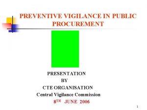 PREVENTIVE VIGILANCE IN PUBLIC PROCUREMENT PRESENTATION BY CTE