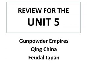 REVIEW FOR THE UNIT 5 Gunpowder Empires Qing