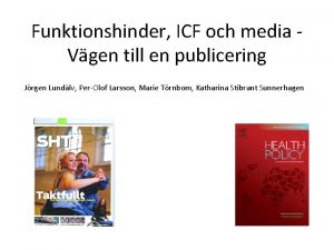 Funktionshinder ICF och media Vgen till en publicering