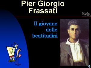 Pier Giorgio Frassati Il giovane delle beatitudini 4