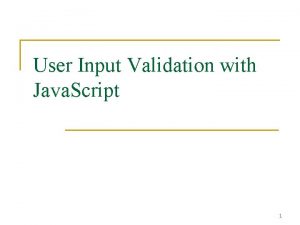 User Input Validation with Java Script 1 User