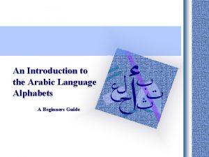 An Introduction to the Arabic Language Alphabets A